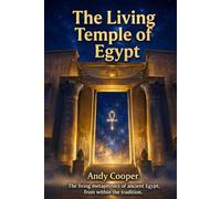 The Living Temple of Egypt: The living metaphysics of ancient Egypt, from within the tradition. (Voices of the Nile)