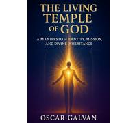 THE LIVING TEMPLE OF GOD: A Manifesto of Faith, Identity, Mission, and Divine Purpose to Live as the Temple of the Holy Spirit (English Edition)