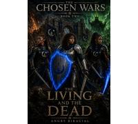 The Living & The Dead (The Chosen Wars)