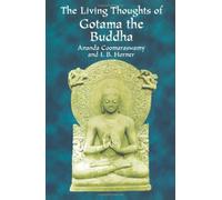 The Living Thoughts of Gotama the Buddha