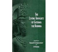 The Living Thoughts of Gotama the Buddha