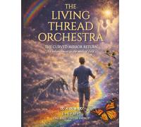 The Living Thread Orchestra: The Curved Mirror Return