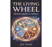The Living Wheel Modern Guide to Sabbats (The Modern Pagan's Library)