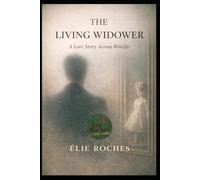 The Living Widower: A Love Strory across words (ESPACES SENSIBLES)