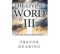 The Living Word III: God's Life-Transforming Promises