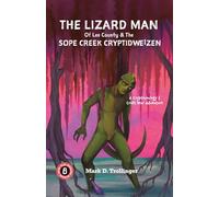 The Lizard Man of Lee County and the Sope Creek Cryptidweizen: A Cryptozoology & Craft Beer Adventure (T.I.M.E. Agency)