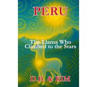 The Llama Who Climbed the Stars: Peru (Little Lights of the World)