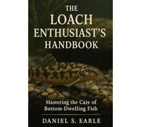 THE LOACH ENTHUSIAST'S HANDBOOK