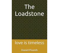 The Loadstone: love is timeless