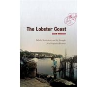 The Lobster Coast : Rebels, Rusticators, and the Struggle for a Forgotten Frontier / Colin Woodard