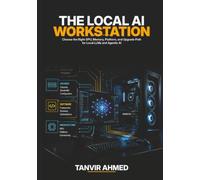 The Local AI Workstation: Choose the Right GPU, Memory, Platform, and Upgrade Path for Local LLMs and Agentic AI
