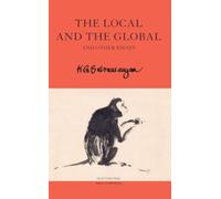The Local and the Global : and Other Essays
