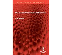 The Local Government Service (Routledge Revivals)
