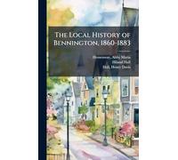 The Local History of Bennington, 1860-1883