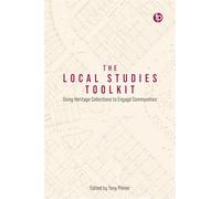 The Local Studies Toolkit: Using Heritage Collections to Engage Communities