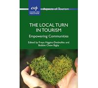The Local Turn in Tourism: Empowering Communities: 95 (Aspects of Tourism)