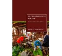 The Localization Agenda : Aid's Failure to Deliver on Its Grand Promise