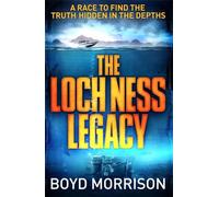 The Loch Ness Legacy by Boyd Morrison 9780751548051 | Brand New
