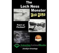 The Loch Ness Monster For Kids Fact or Fiction?
