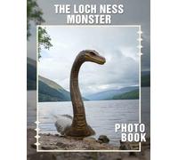 The Loch Ness Monster Photo Book: Explore 40 Captivating Imagery Highlighting The Legendary Creature From Scotland's Deep Waters