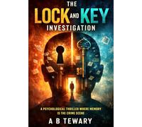 The Lock and Key Investigation: A Psychological Thriller Where Memory Is the Crime Scene: 11 (The Unreliable Witness Perception Series)