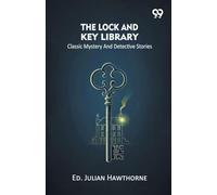 The Lock And Key Library Classic Mystery And Detective Stories