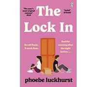 The Lock In: The laugh-out-loud story of friends, flatmates and long-lost flings (Paperback) - Phoebe Luckhurst Book