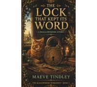 The Lock That Kept Its Word: 4 (The Mallowmere Workshop)