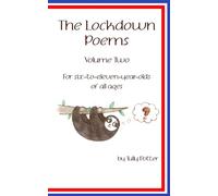 The Lockdown Poems - Volume Two: For six-to-eleven-year-olds of all ages