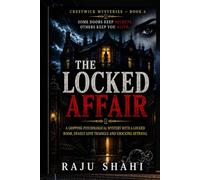 The Locked Affair: A Gripping Psychological Mystery with a Locked Room, Deadly Love Triangle and Shocking Betrayal (Crestwick Mysteries series)
