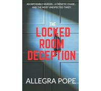 The Locked Room Deception: An Impossible Muder Mystery and the Most Unexpected Twist
