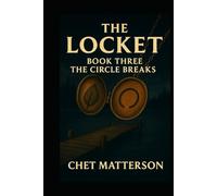 The Locket Book Three: The Circle Breaks (A Lakeview Mystery Series)