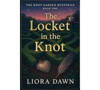 The Locket in the Knot: A British cozy mystery with an amateur sleuth, knot garden clues, and a missing locket (The Knot Garden Mysteries Series)