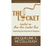 The Locket: Locked in But Not Locked Out: Examining The Doctrine of Adoption (The Doctrine Series)