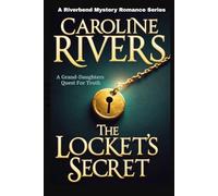 The Locket's Secret: A Grand-Daughters Quest For Truth (River Bend Mystery Romance)