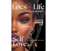 THE LOCS + LIFE DAILY PLANNER: HAIR MAINTENANCE, RETWIST, RETIGHT, TRACKER ORGANIZATION