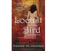 The Locust and the Bird: My Mother's Story