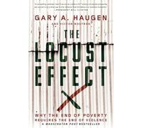 The Locust Effect: Why the End of Poverty Requires the End of Violence