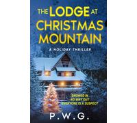 The Lodge at Christmas Mountain: A Holiday Thriller