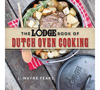 The Lodge Book of Dutch Oven Cooking