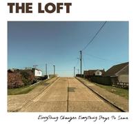 The Loft - Everything Changes, Everything Stays The Same [VINYL]