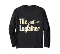 The Logfather - Lumberjack - Chainsaw - Logger Woodsman Long Sleeve T-Shirt