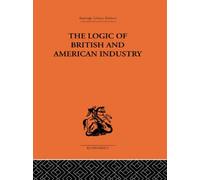 The Logic of British and American Industry