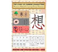 The Logic of Chinese Characters: Mnemonic Method for Learning Chinese Characters (Books to Learn Mandarin Chinese)