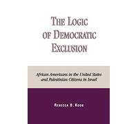 The Logic of Democratic Exclusion: African Americans in the United States and Palestinian Citizens in Israel