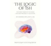 The Logic of Ish : The First Temples Is The Mind The First Prayer Is A Question