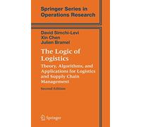 The Logic of Logistics: Theory, Algorithms, and Applications for Logistics and Supply Chain Management (Springer Series in Operations Research and Financial Engineering)