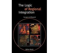 The Logic of Regional Integration: Europe and Beyond