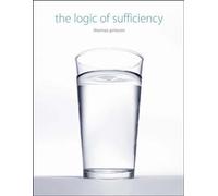 The Logic of Sufficiency (The MIT Press)