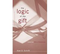 The Logic of the Gift: Toward an Ethic of Generosity